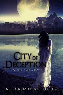 City of Deception (The White City Series Book 1) by Alexa Mackintosh
