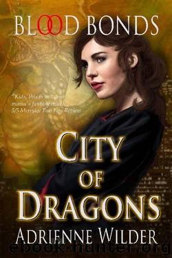 City of Dragons: Blood Bonds by Wilder Adrienne