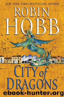 City of Dragons: Volume Three of the Rain Wilds Chronicles by Hobb Robin