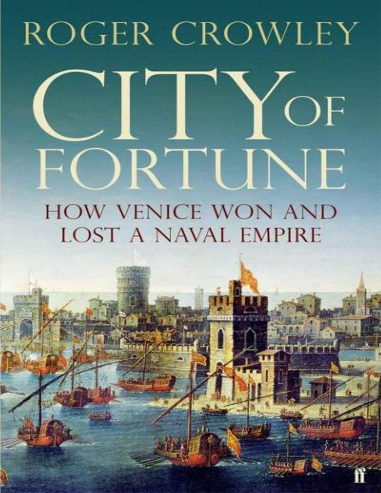 City of Fortune: How Venice Won and Lost a Naval Empire - PDFDrive.com by Crowley Roger