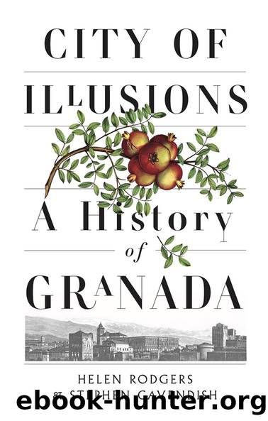 City of Illusions: A History of Granada by Helen Rodgers & Stephen Cavendish