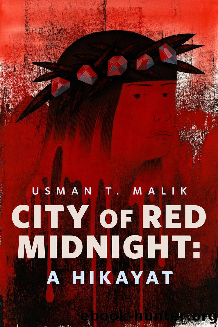 City of Red Midnight: A Hikayat by Usman T. Malik