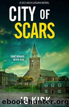 City of Scars: A Scottish Crime Novel (DCI Logan Crime Thrillers Book 14) by JD Kirk