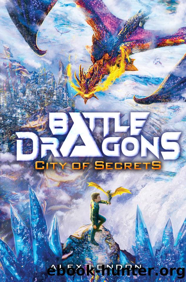City of Secrets (Battle Dragons #3) by Alex London