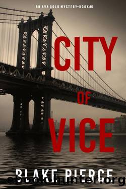 City of Vice: An Ava Gold Mystery (Book 6) by Blake Pierce