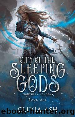 City of the Sleeping Gods: a High Fantasy Romance (Nighthelm Academy Book 1) by Olivia Ash & Lila Jean