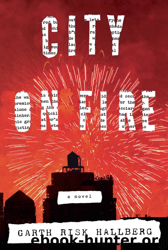 City on Fire: A Novel by Garth Risk Hallberg