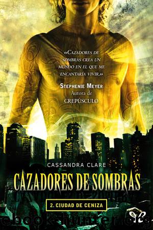 Ciudad de ceniza by Cassandra Clare