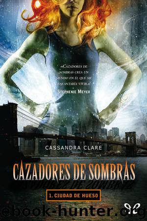 Ciudad de hueso by Cassandra Clare