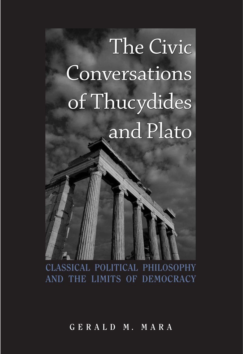 Civic Conversations of Thucydides and Plato : Classical Political Philosophy and the Limits of Democracy by sue