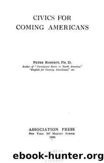 Civics for coming Americans by Roberts Peter 1859-1932