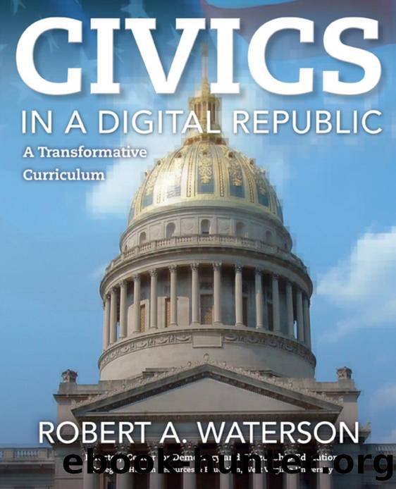Civics in a Digital Republic : A Transformative Curriculum by Robert A. Waterson