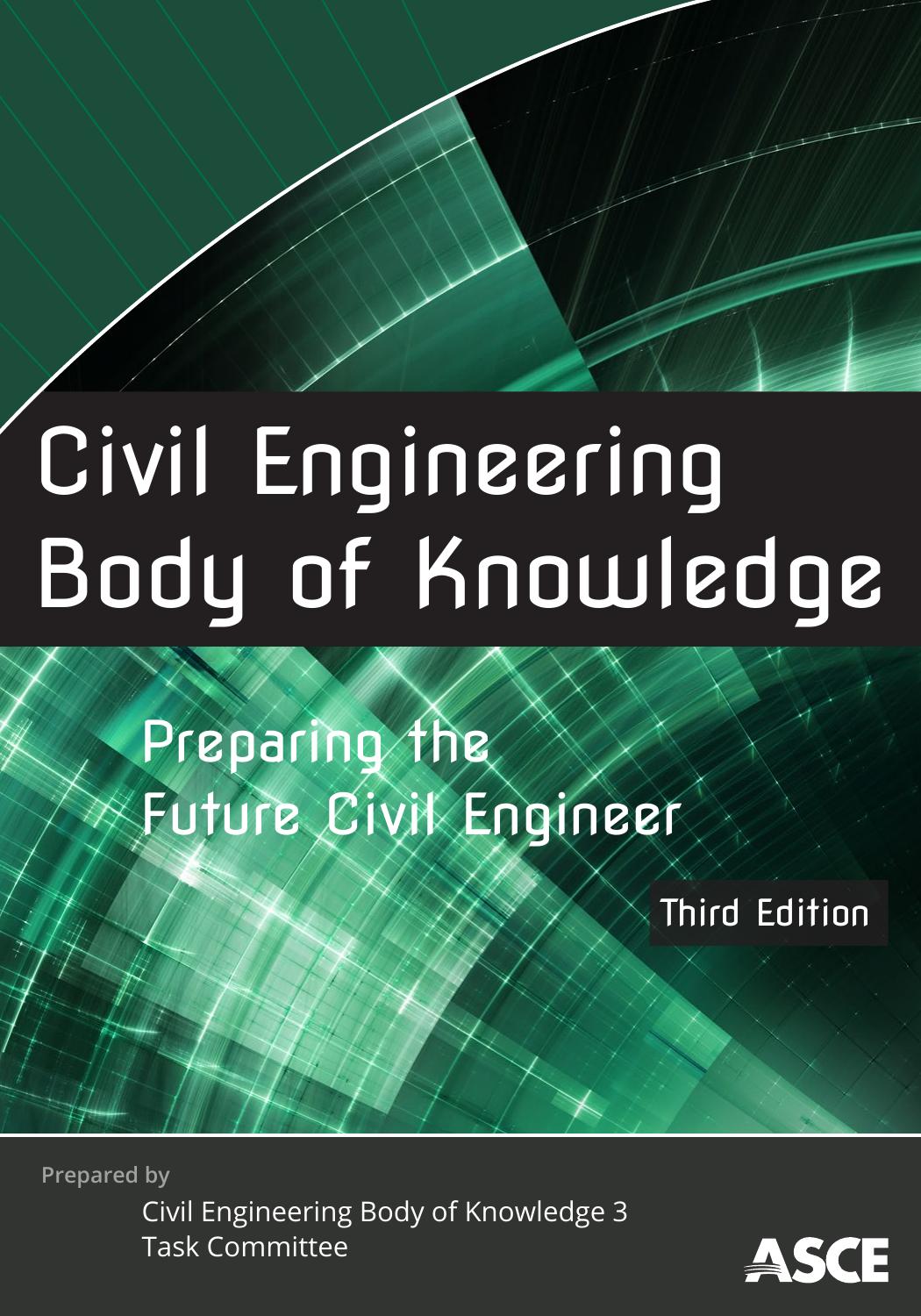 Civil Engineering Body of Knowledge: Preparing the Future Civil Engineer by Civil Engineering Body of Knowledge 3 Task Committee