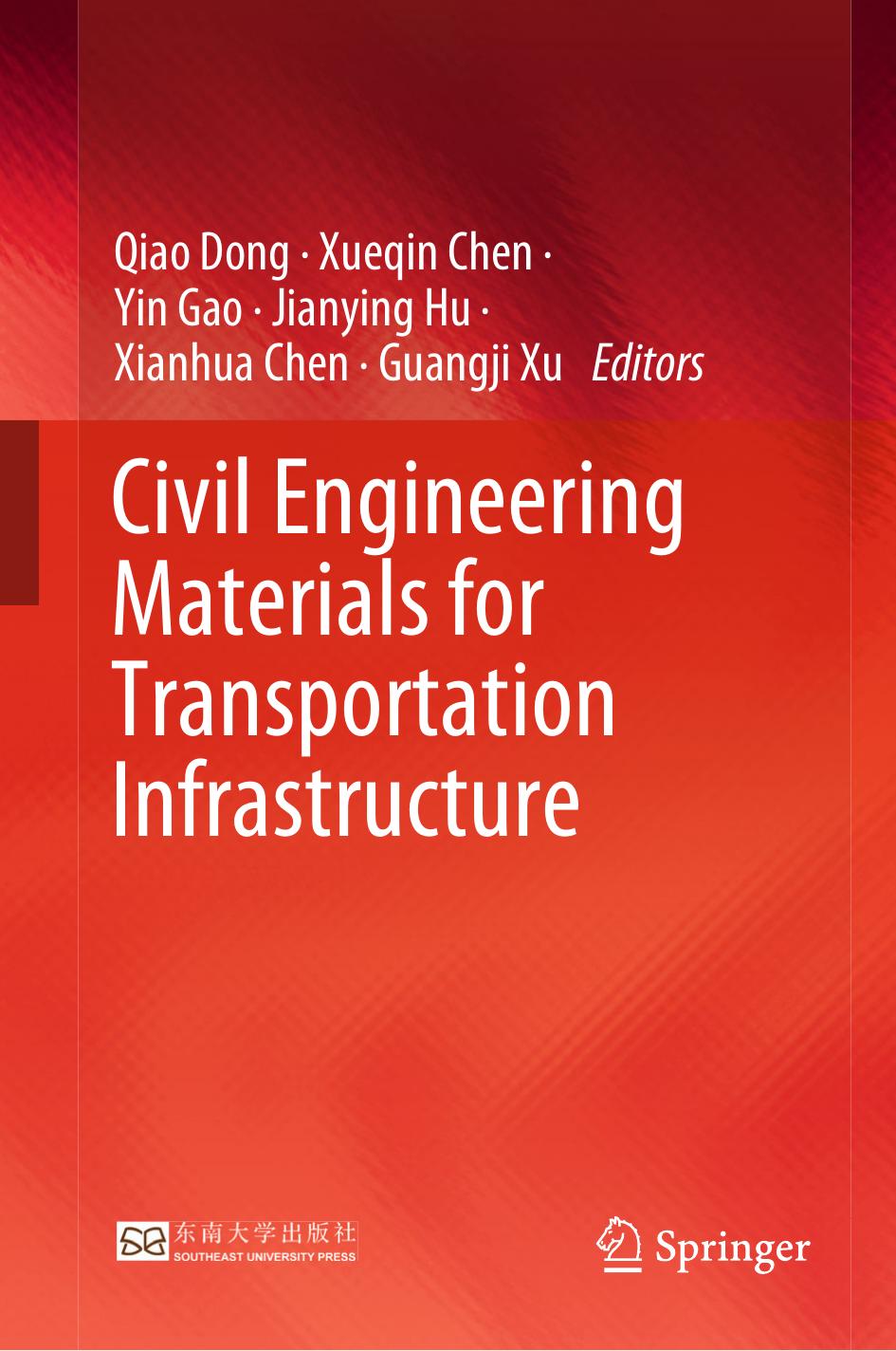 Civil Engineering Materials for Transportation Infrastructure by Qiao Dong Xueqin Chen Yin Gao Jianying Hu Xianhua Chen Guangji Xu