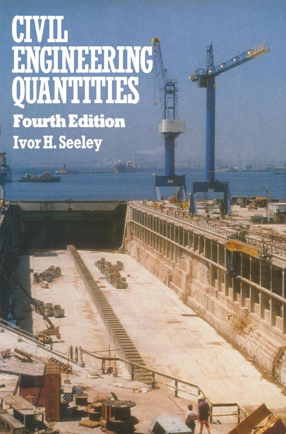 Civil Engineering Quantities by Ivor H. Seeley BSc MA PhD CEng FRICS FICE MCIOB (auth.)