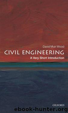Civil Engineering: A Very Short Introduction (Very Short Introductions) by Wood David Muir