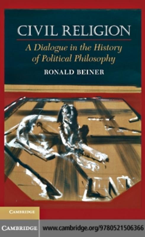 Civil Religion: A Dialogue in the History of Political Philosophy by Ronald Beiner