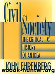 Civil Society : The Critical History of an Idea by John Ehrenberg