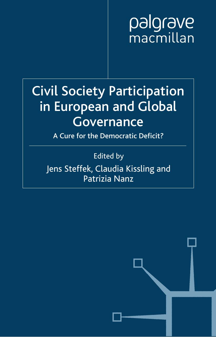 Civil Society Participation in European and Global Governance: A Cure for the Democratic Deficit? (Transformations of the State) by Jens Steffek Claudia Kissling Patrizia Nanz