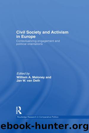 Civil Society and Activism in Europe: Contextualizing Engagement and Political Orientations by William A. Maloney & Jan Deth