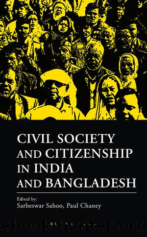 Civil Society and Citizenship in India and Bangladesh by Sahoo Sarbeswar;Chaney Paul;