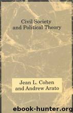 Civil Society and Political Theory [1992] by Jean L. Cohen Andrew Arato