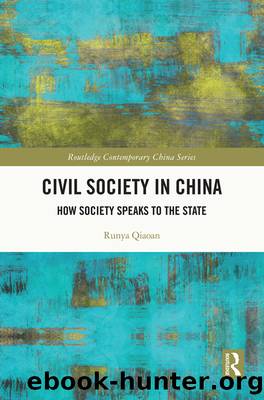 Civil Society in China: How Society Speaks to the State by Runya Qiaoan