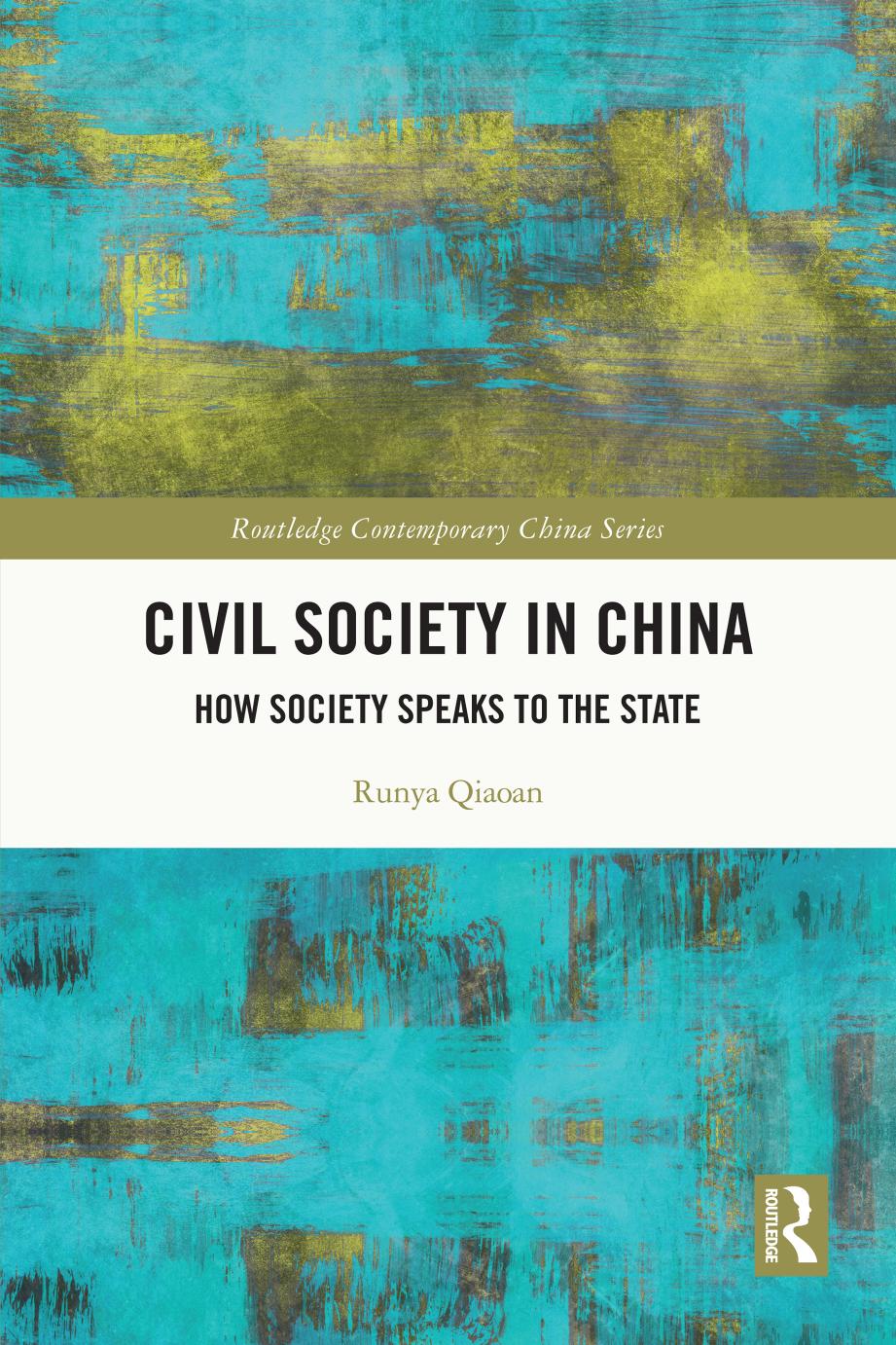 Civil Society in China; How Society Speaks to the State by Runya Qiaoan