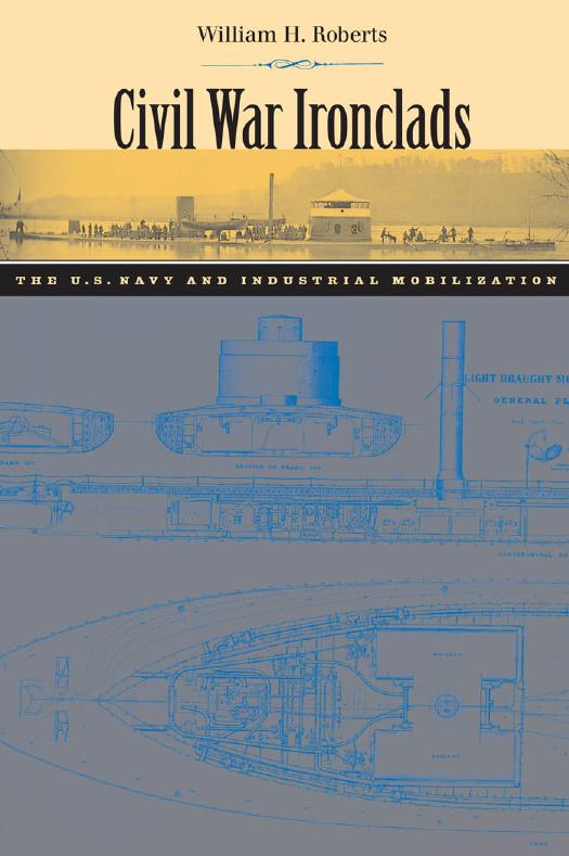 Civil War Ironclads: The U.S. Navy and Industrial Mobilization by William H. Roberts