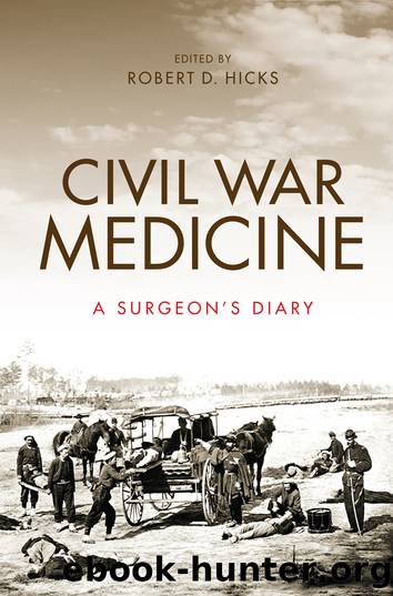 Civil War Medicine by Hicks Robert D.; Devine Shauna; Hasegawa Guy R