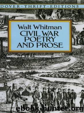Civil War Poetry and Prose by Walt Whitman