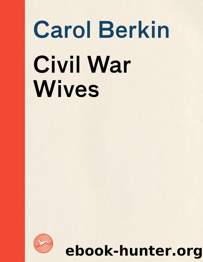 Civil War Wives by Carol Berkin