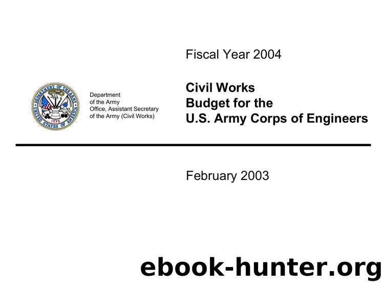 Civil Works Budget for the US Army Corps of Engineers FY 04 by Carol Angier