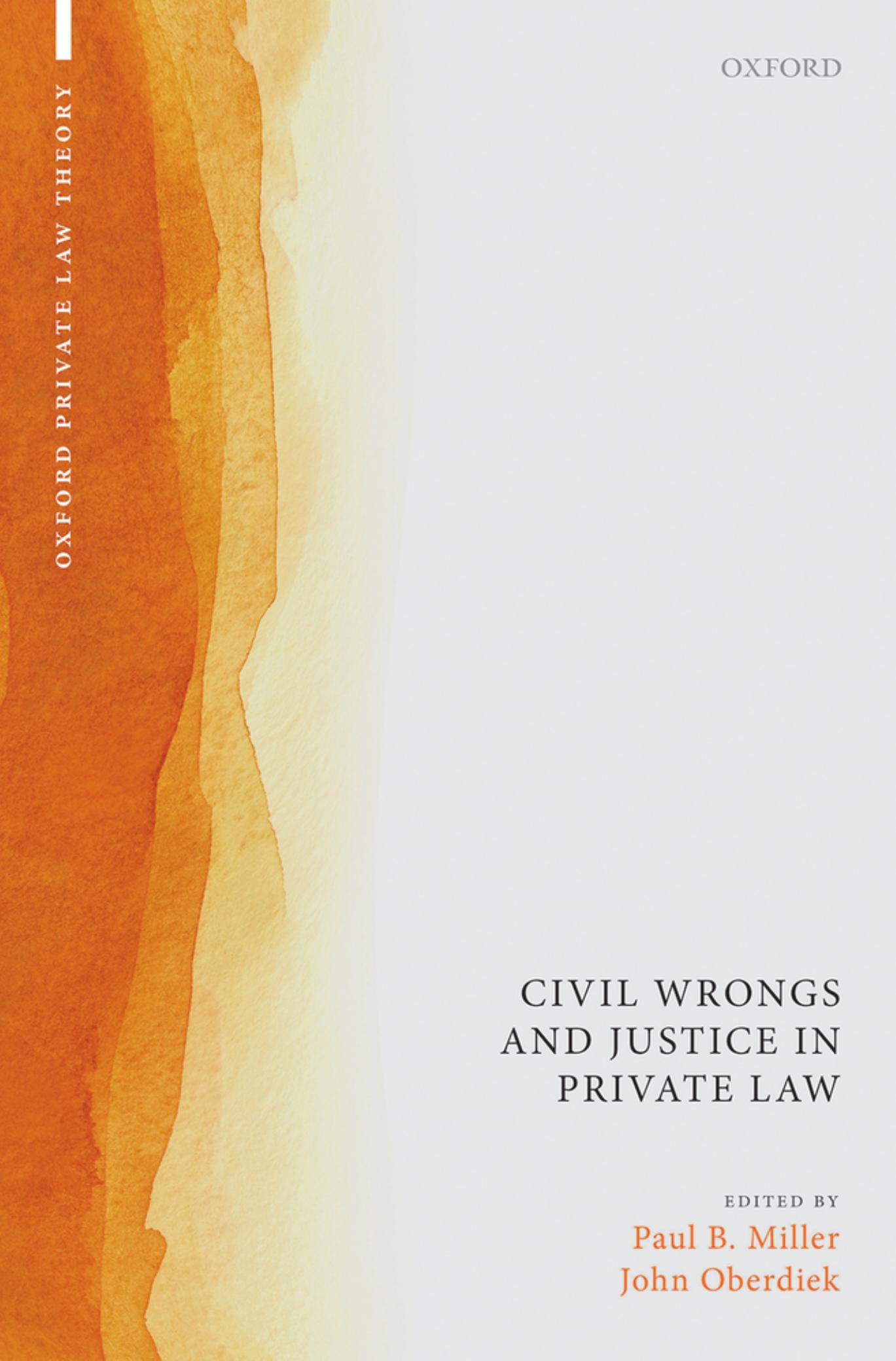 Civil Wrongs and Justice in Private Law by Paul B. Miller John Oberdiek