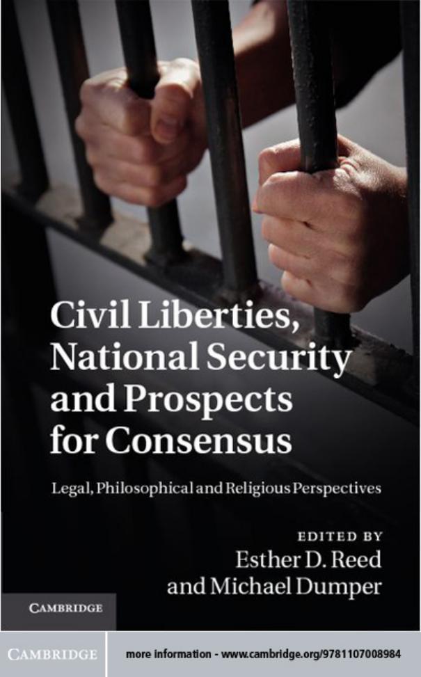 Civil liberties, national security and prospects for consensus: legal, philosophical, and religious perspectives by Dumper Michael;Reed Esther D