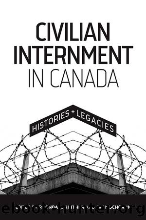Civilian Internment in Canada by Rhonda L. Hinther