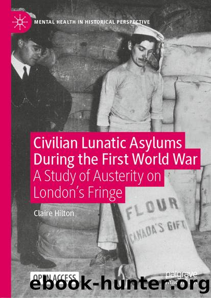 Civilian Lunatic Asylums During the First World War by Claire Hilton