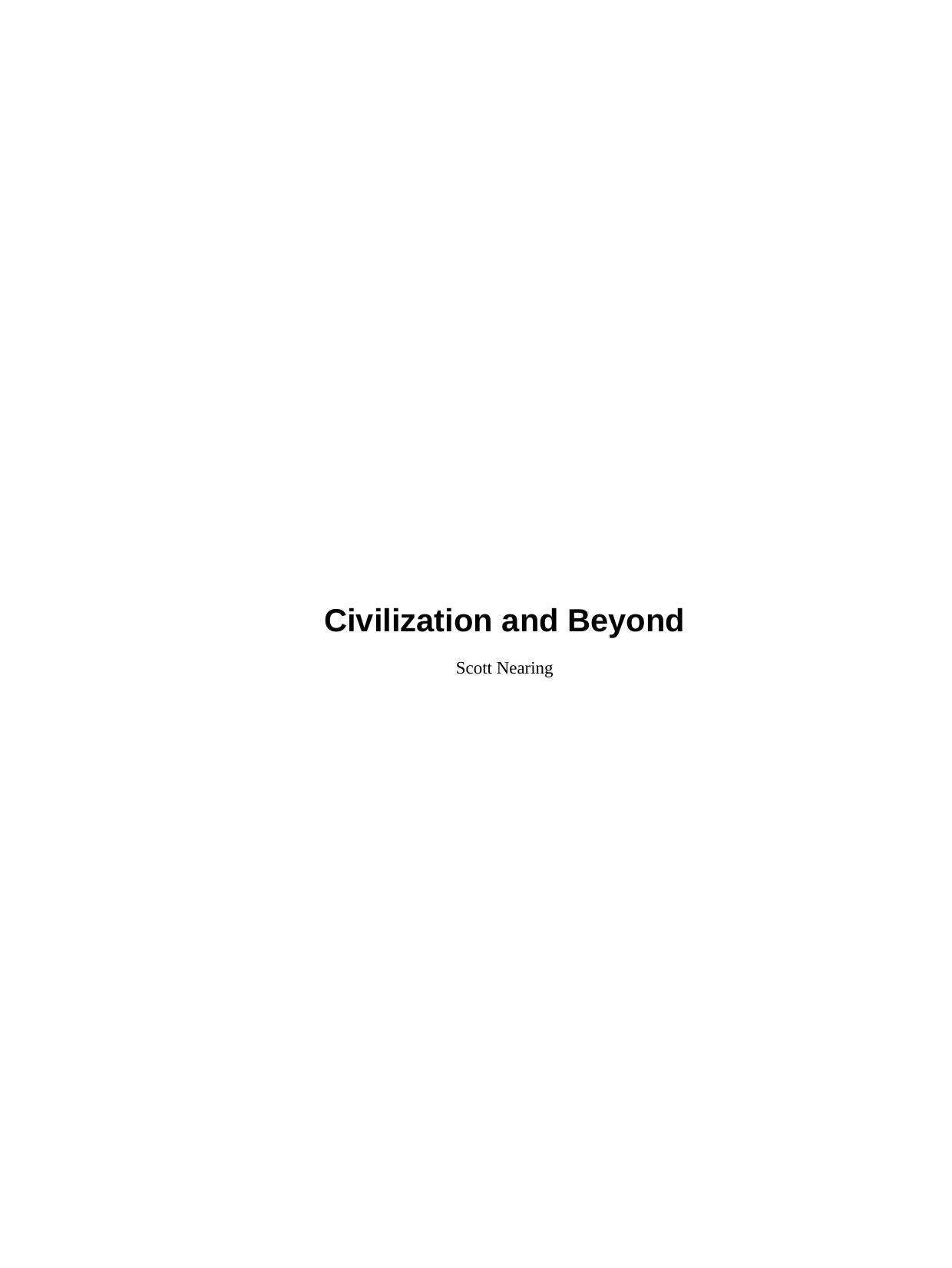 Civilization and Beyond by Scott Nearing