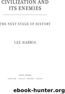 Civilization and Its Enemies: The Next Stage of History by Lee Harris