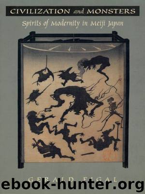 Civilization and Monsters: Spirits of Modernity in Meiji Japan (Asia-Pacific) by Gerald Figal