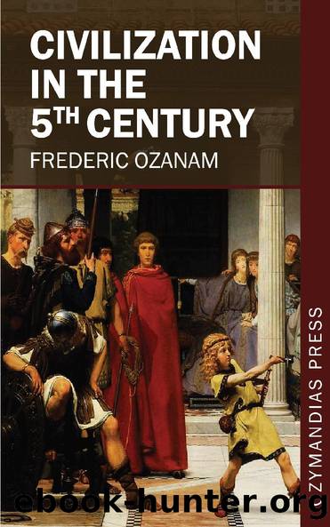 Civilization in the 5th Century by Frederic Ozanam