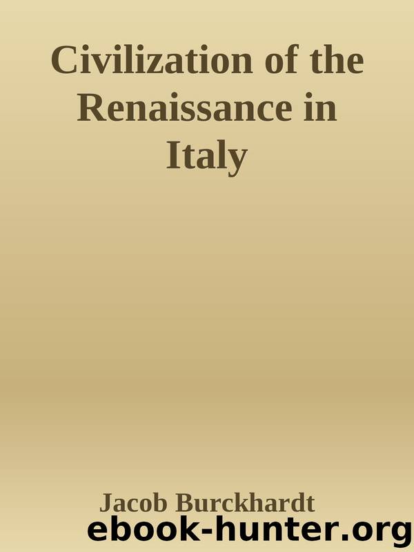 Civilization of the Renaissance in Italy by Jacob Burckhardt