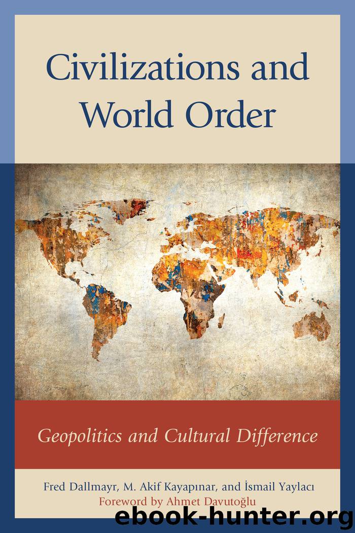 Civilizations and World Order by Dallmayr Fred; Kayapınar M. Akif; Yaylacı İsmail