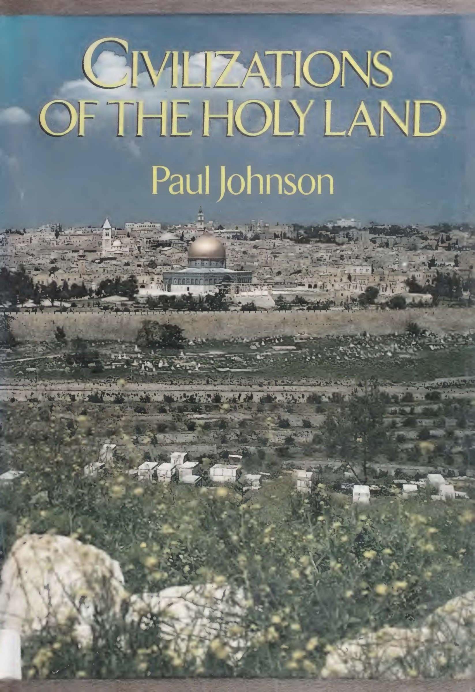 Civilizations of Holy Land by Paul B. Johnson