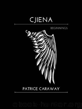 Cjiena: Beginnings by Patrice Caraway