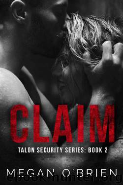 Claim (Talon Security Book 2) by Megan O'Brien