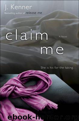 Claim Me: A Novel by J. Kenner