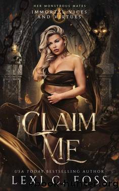 Claim Me: A Standalone Fated-Mates Romance by Lexi C. Foss