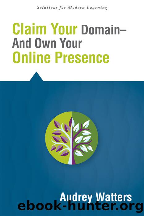 Claim Your Domain--And Own Your Online Presence by Watters Audrey;