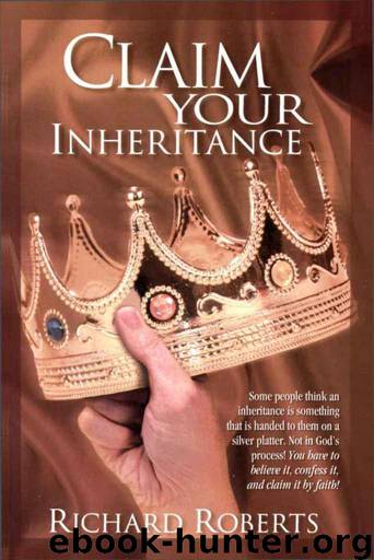 Claim Your Inheritance by Richard Roberts